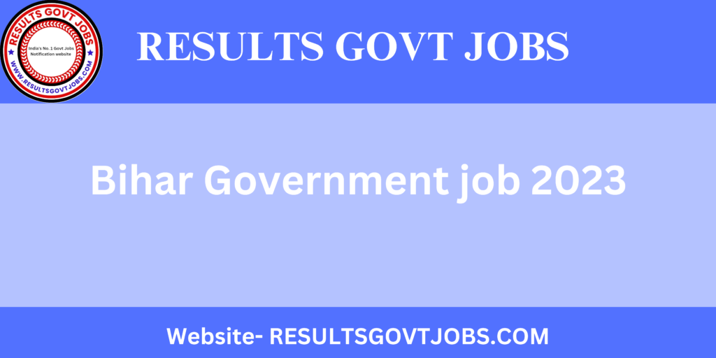 Bihar Government job 2023