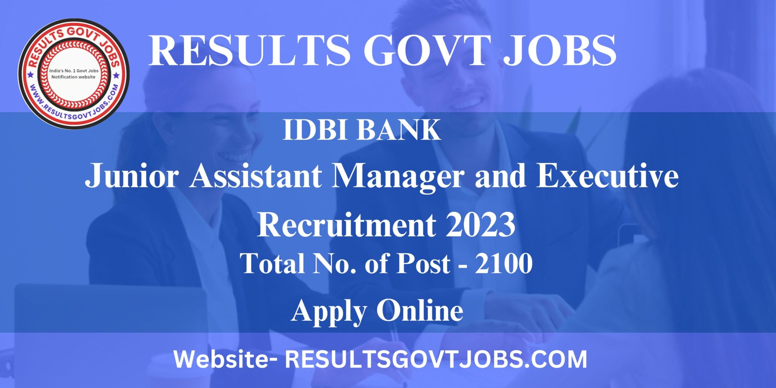 IDBI Bank Junior Assistant Manager and Executive Recruitment 2023 for 2100 posts 